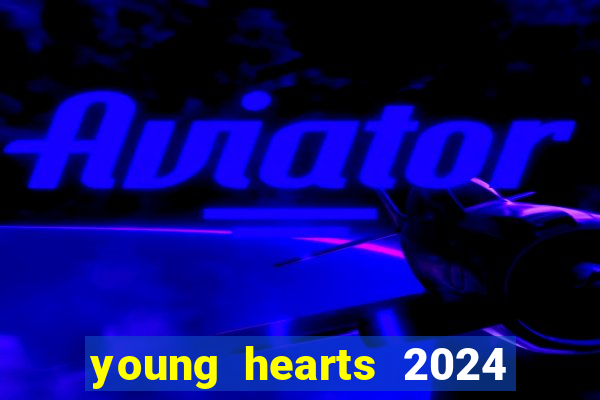 young hearts 2024 assistir online